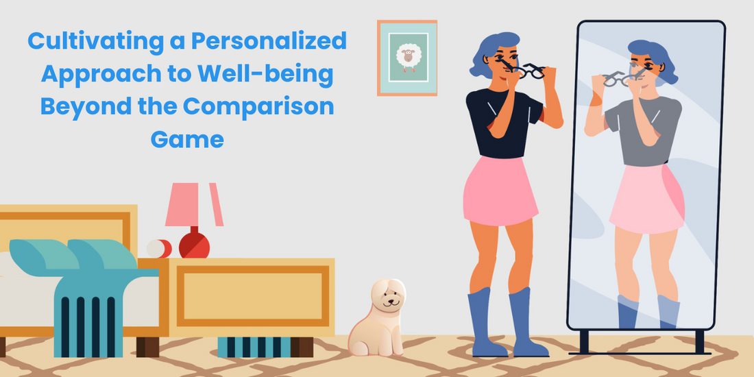 Cultivating a Personalized Approach to Well-being Beyond the Comparison Game
