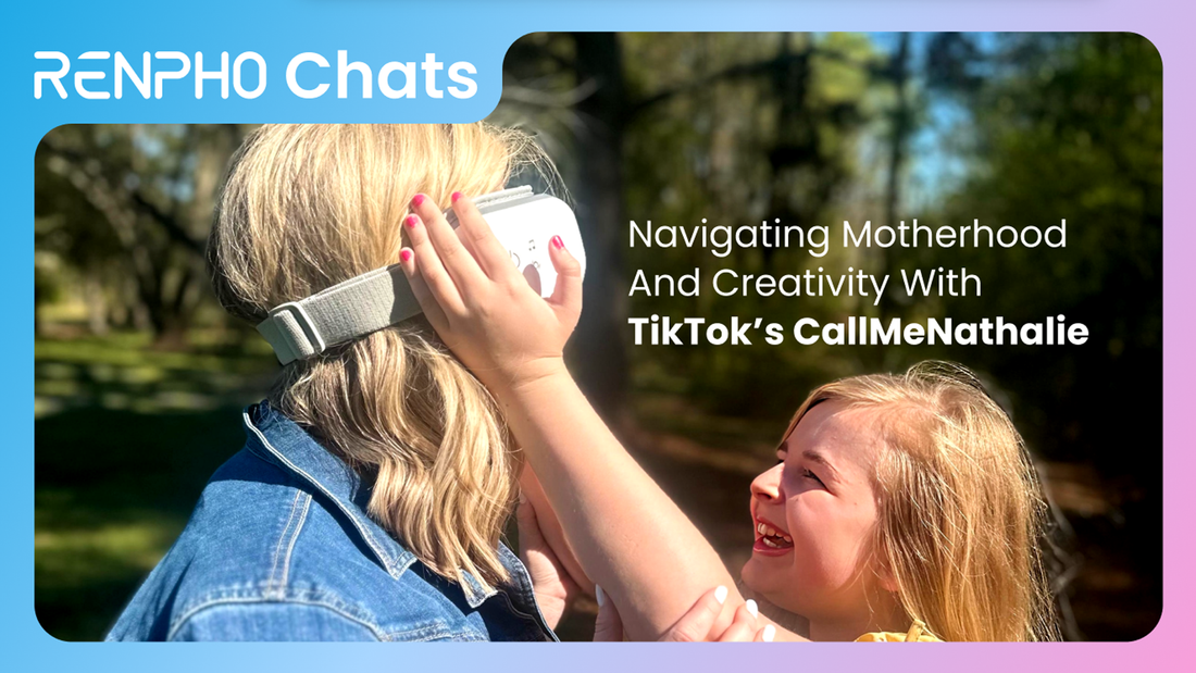 RENPHO Chats: Navigating Motherhood and Creativity with TikTok’s CallMeNathalie