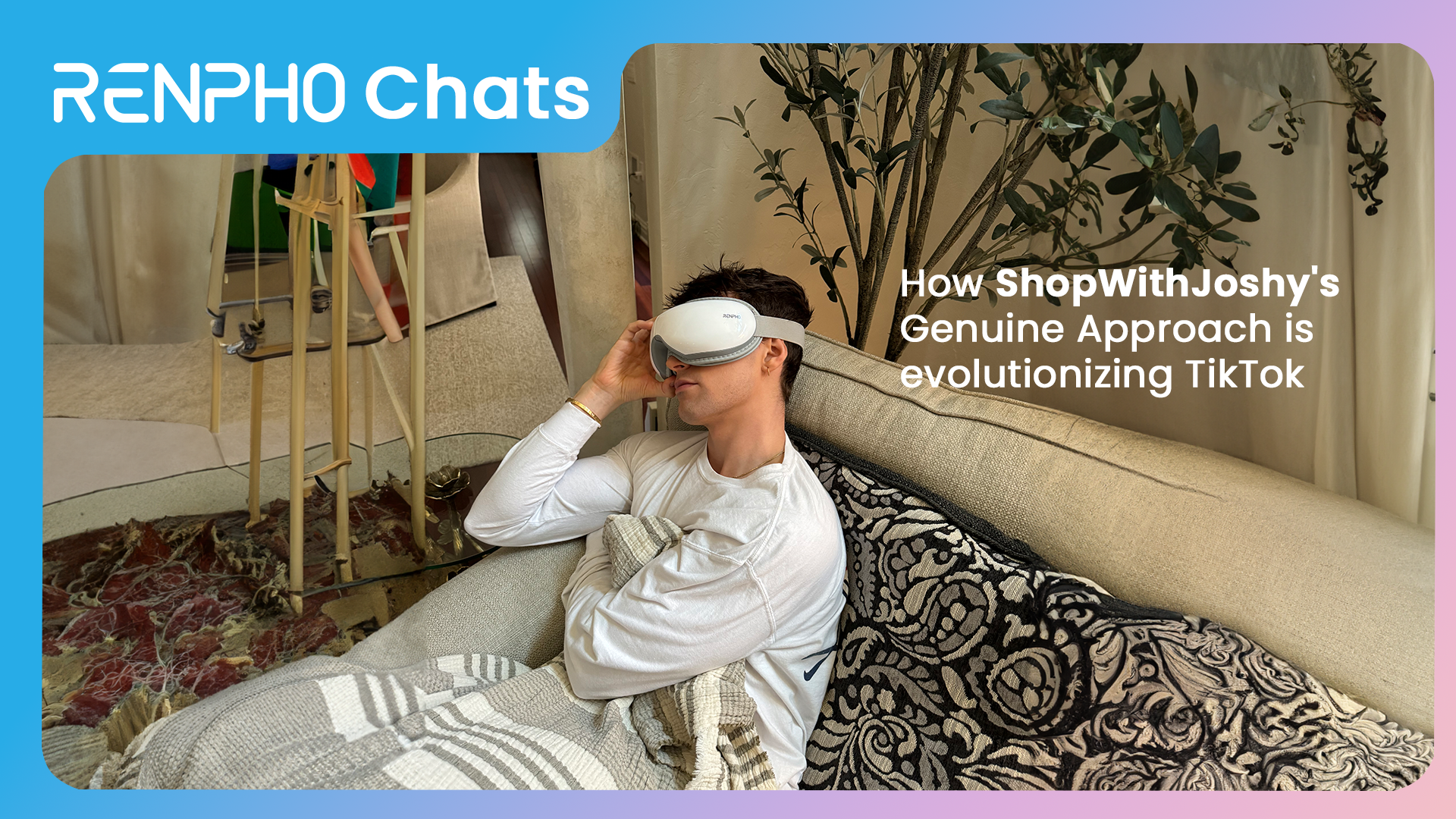 RENPHO Chats: How ShopWithJoshy’s Genuine Approach is Revolutionizing TikTok
